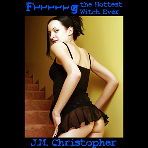 Cover of F***ing the Hottest Witch Ever