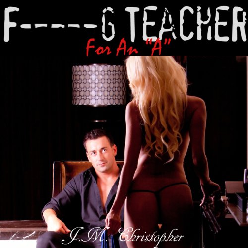 Cover of F--king Teacher for an 'A'