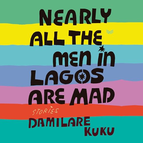Cover of Nearly All the Men in Lagos Are Mad