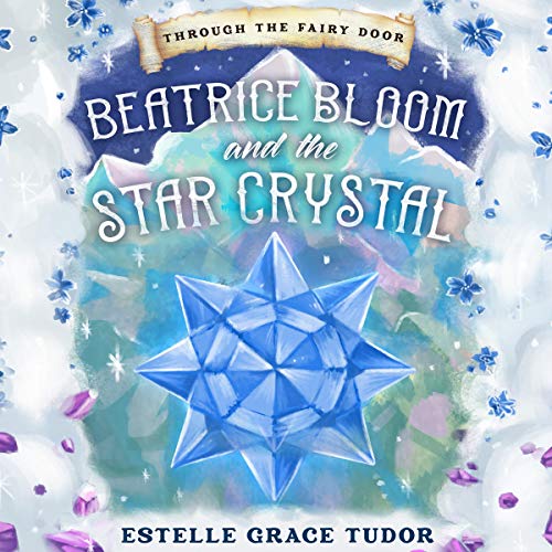Cover of Beatrice Bloom and the Star Crystal
