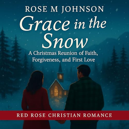 Cover of Grace in the Snow: A Christmas Reunion of Faith, Forgiveness and First Love