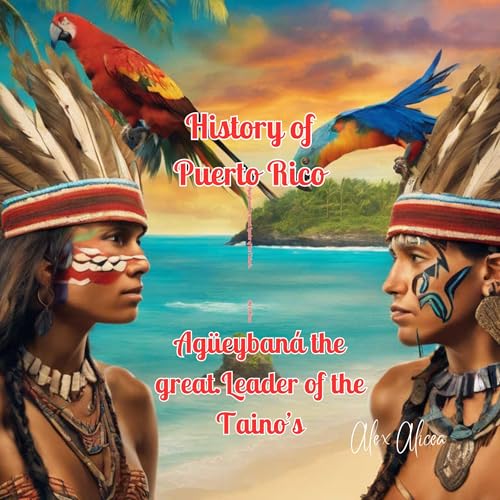 Cover of Agüeybaná the Great: Leader of the Taino’s