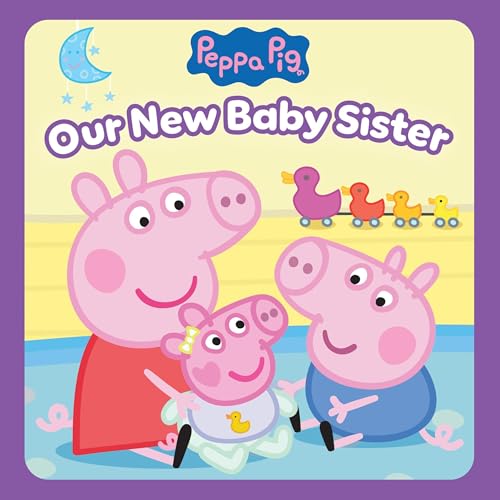 Cover of Peppa Pig: Our New Baby Sister
