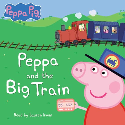 Cover of Peppa and the Big Train (Peppa Pig)