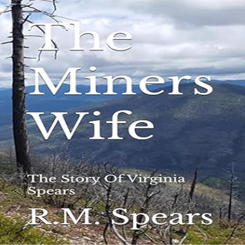 Cover of The Miners Wife: The Story of Virginia Spears