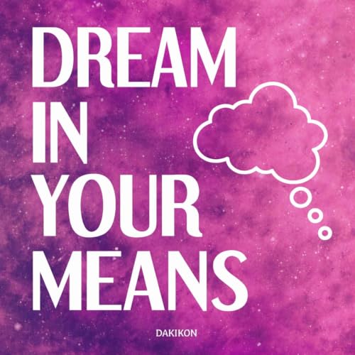 Cover of Dream in Your Means