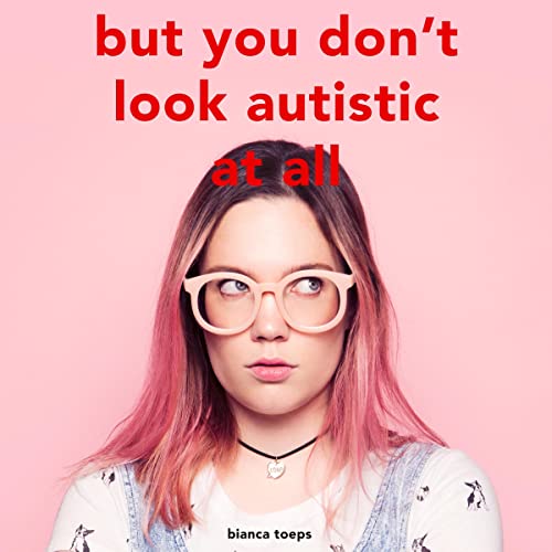 Cover of But You Don't Look Autistic at All