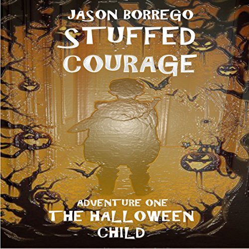 Cover of Stuffed Courage: The Halloween Child