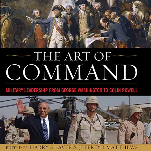 Cover of The Art of Command: Military Leadership from George Washington to Colin Powell
