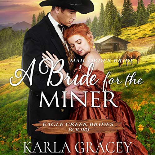Cover of A Bride for the Miner (Historical Mail Order Bride Western Romance Book)