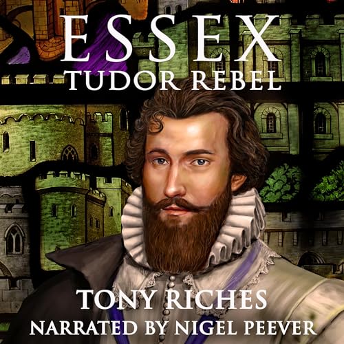Cover of Essex: Tudor Rebel