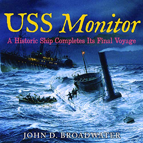 Cover of USS Monitor: A Historic Ship Completes Its Final Voyage