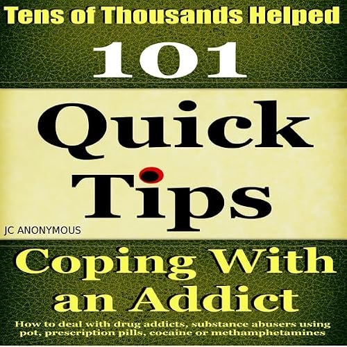 Cover of Coping with an Addict: 101 Quick Tips