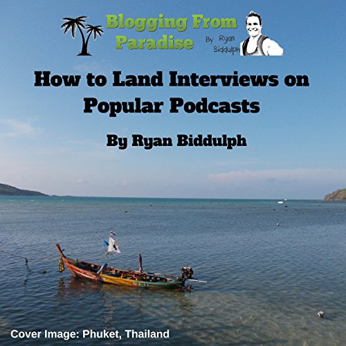 Cover of Blogging from Paradise: How to Land Interviews on Popular Podcasts