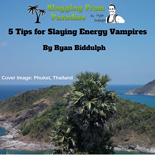 Cover of Blogging from Paradise: 5 Tips for Slaying Energy Vampires