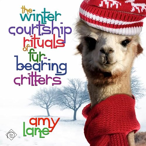 Cover of The Winter Courtship Rituals of Fur-Bearing Critters