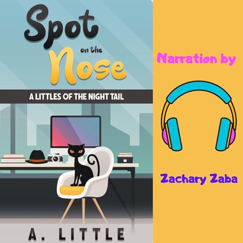 Cover of Spot on the Nose: A Littles of the Night Tail
