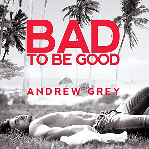 Cover of Bad to Be Good