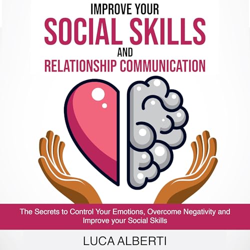 Cover of Improve Your Social Skills and Relationship Communication