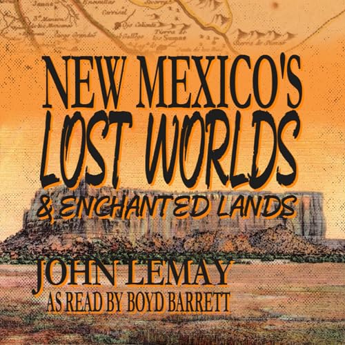 Cover of New Mexico's Lost Worlds & Enchanted Lands