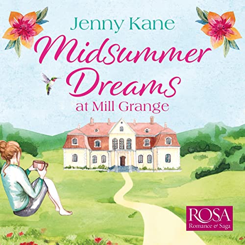 Cover of Midsummer Dreams at Mill Grange: an uplifting, feelgood romance