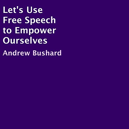Cover of Let's Use Free Speech to Empower Ourselves