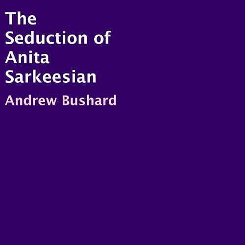 Cover of The Seduction of Anita Sarkeesian