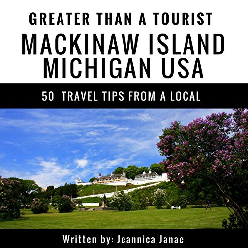 Cover of Greater Than a Tourist: Mackinaw Island, Michigan, USA