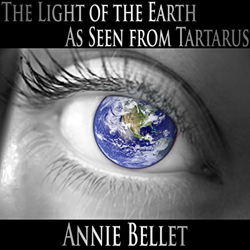 Cover of The Light of the Earth as Seen from Tartarus