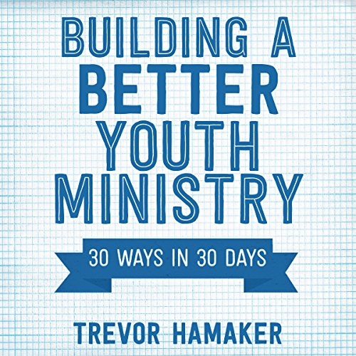 Cover of Building a Better Youth Ministry