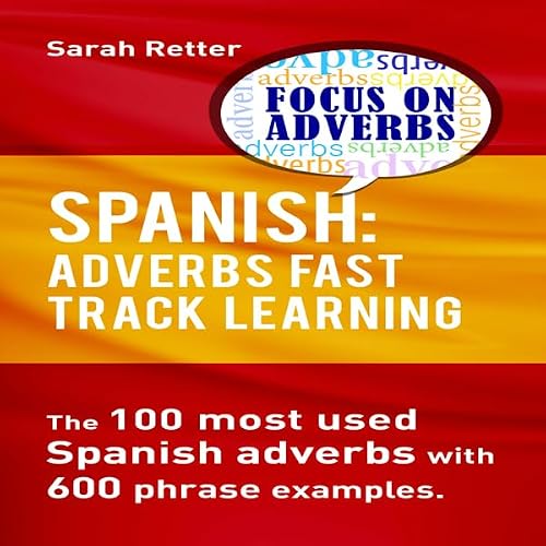Cover of Spanish: Adverbs Fast Track Learning