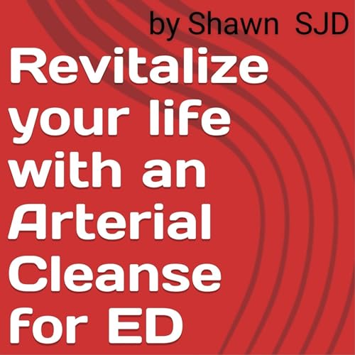 Cover of Revitalize Your Life with an Arterial Cleanse for ED