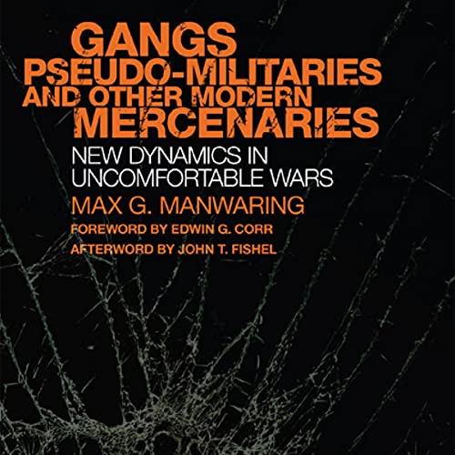 Cover of Gangs, Pseudo-Militaries, and Other Modern Mercenaries