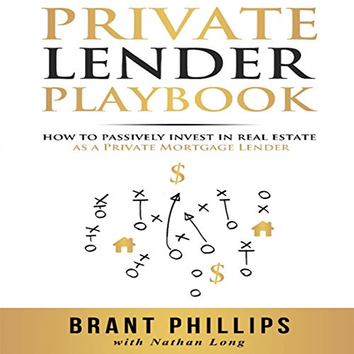 Cover of Private Lender Playbook: How to Passively Invest in Real Estate as a Private Mortgage Lender