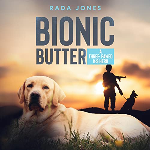 Cover of Bionic Butter: A Three-Pawed K-9 Hero