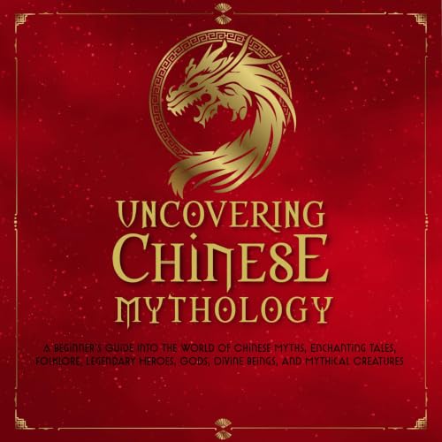 Cover of Uncovering Chinese Mythology