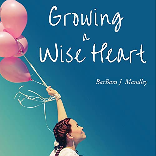Cover of Growing a Wise Heart