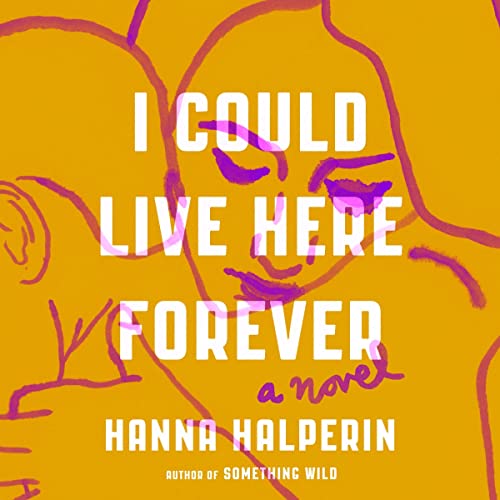 Cover of I Could Live Here Forever