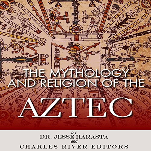 Cover of The Mythology and Religion of the Aztec