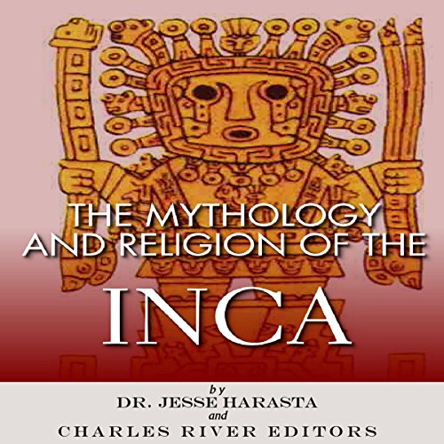 Cover of The Mythology and Religion of the Inca