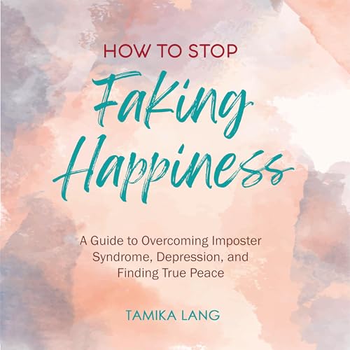 Cover of How to Stop Faking Happiness