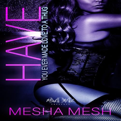 Cover of Have You Ever Made Love to a Thug: Kiss & Dom