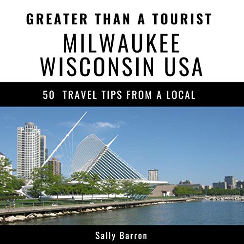 Cover of Greater Than a Tourist- Milwaukee, Wisconsin, USA