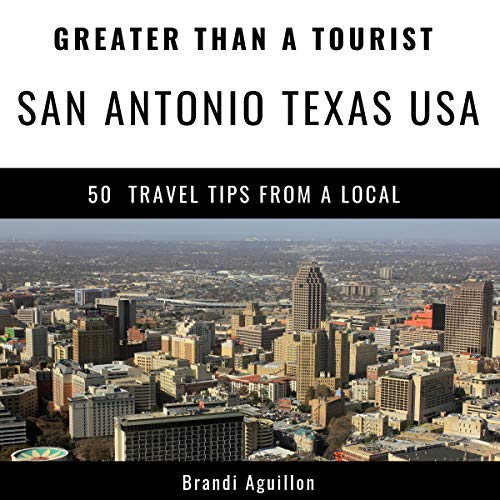Cover of Greater Than a Tourist - San Antonio Texas USA