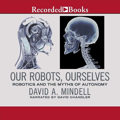 Cover of Our Robots, Ourselves