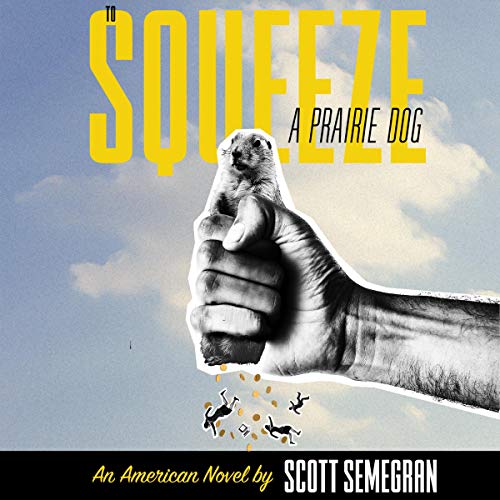 Cover of To Squeeze a Prairie Dog