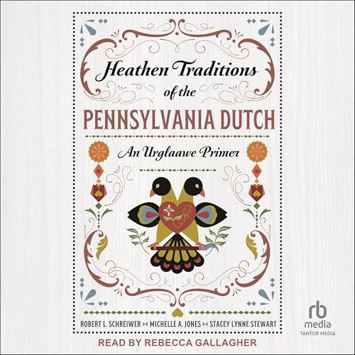Cover of Heathen Traditions of the Pennsylvania Dutch