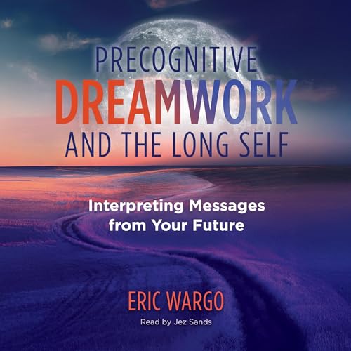 Cover of Precognitive Dreamwork and the Long Self
