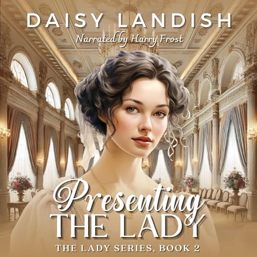 Cover of Presenting The Lady: Book 2 in The Lady Series