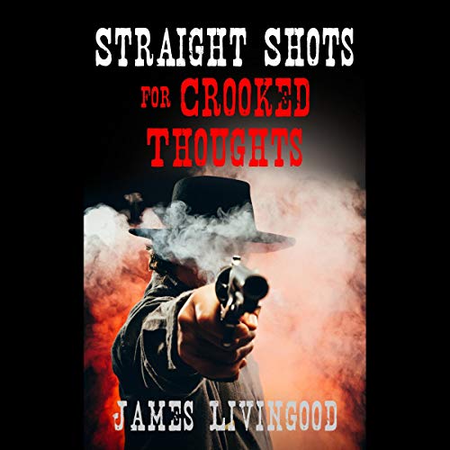 Cover of Straight Shots for Crooked Thoughts
